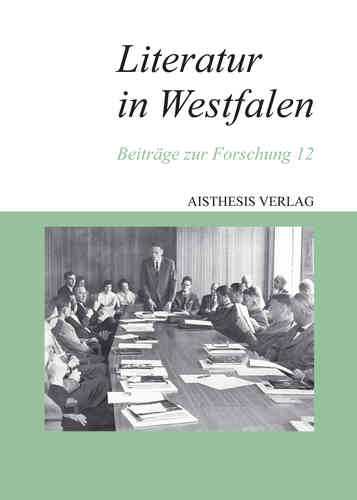 Literatur in Westfalen. Beiträge zur Forschung 12