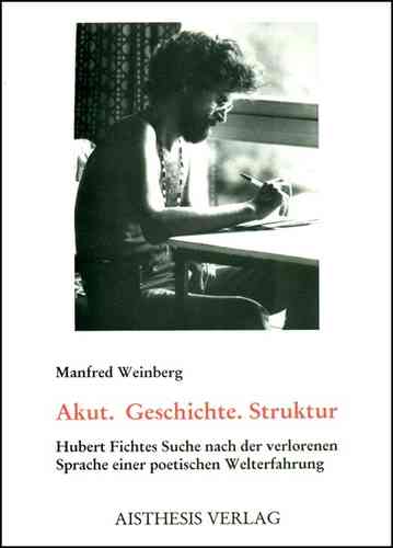 Weinberg, Manfred: Akut - Geschichte - Struktur