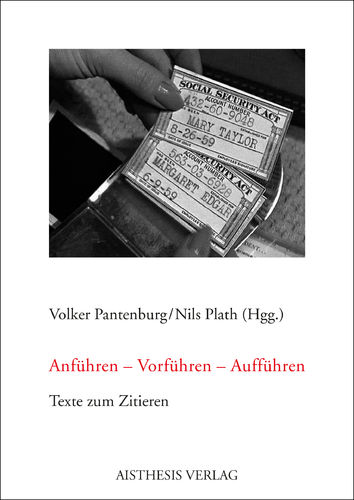 Pantenburg, Volker; Plath, Nils (Hgg.): Anführen - Vorführen - Aufführen