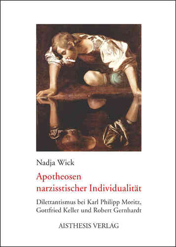 Wick, Nadja: Apotheosen narzisstischer Individualität