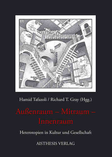 Tafazoli, Hamid; Gray, Richard T. (Hgg.): Außenraum - Mitraum - Innenraum