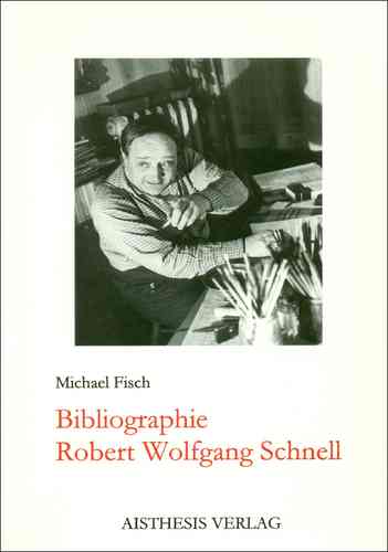 Fisch, Michael: Bibliographie Robert Wolfgang Schnell
