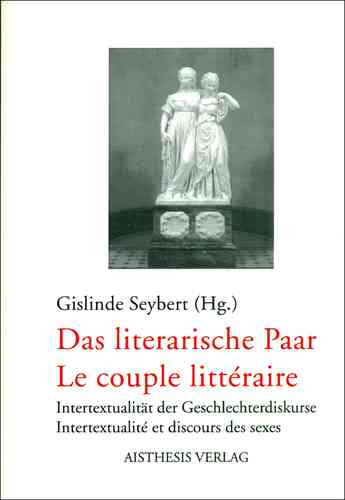 Seybert, Gislinde (Hg.): Das literarische Paar - Le couple litteraire