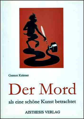 Krämer, Gernot: Der Mord als eine schöne Kunst betrachtet