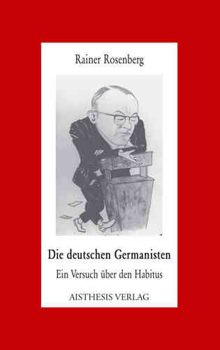 Rosenberg, Rainer: Die deutschen Germanisten