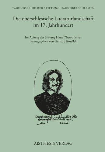 Kosellek, Gerhard (Hg.): Die oberschlesische Literaturlandschaft im 17. Jahrhundert