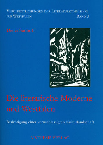 Sudhoff, Dieter: Die literarische Moderne und Westfalen