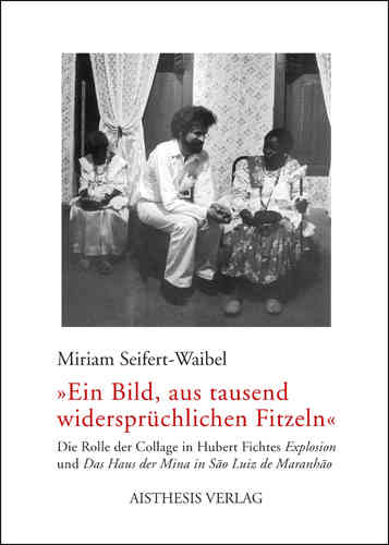 Seifert-Waibel, Miriam: "Ein Bild, aus tausend widersprüchlichen Fitzeln"