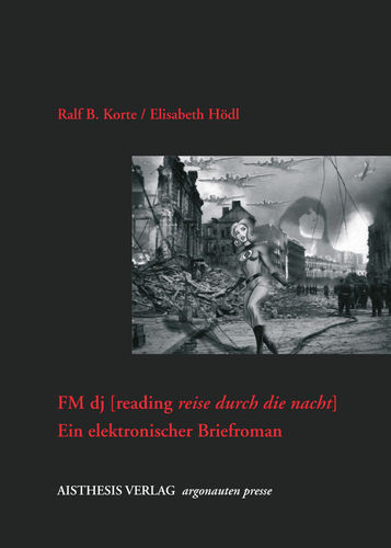 Korte, Ralf B; Hödl, Elisabeth: FM dj (reading "reise durch die nacht")