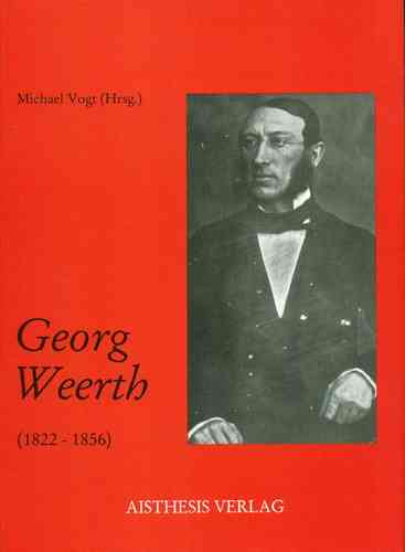 Vogt, Michael (Hg.): Georg Weerth (1822-1856)