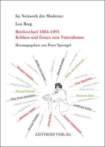 Berg, Leo: Briefwechsel 1884-1891. Kritiken und Essays zum Naturalismus