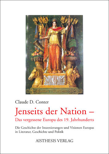 Conter, Claude D.: Jenseits der Nation - das vergessene Europa des 19. Jahrhunderts