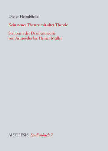 Heimböckel, Dieter: Kein neues Theater mit alter Theorie