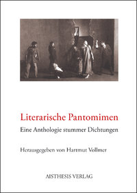 Vollmer, Hartmut (Hg.): Literarische Pantomimen