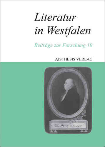 Literatur in Westfalen. Beiträge zur Forschung 10