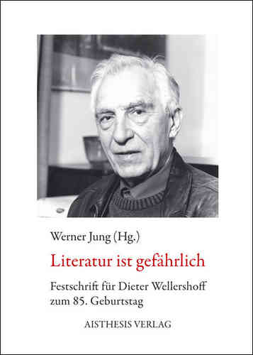 Jung, Werner (Hg.): Literatur ist gefährlich