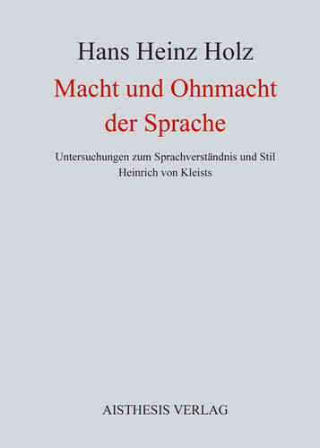 Holz, Hans Heinz: Macht und Ohnmacht der Sprache