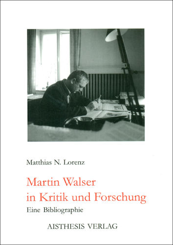 Lorenz, Matthias N.: Martin Walser in Kritik und Forschung