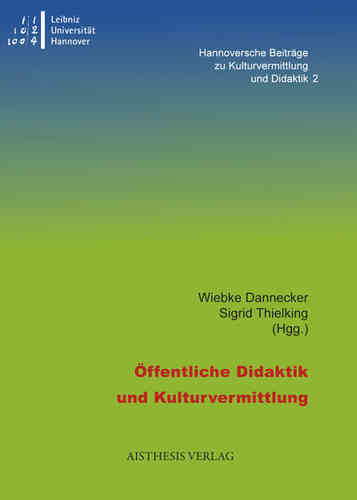 Dannecker, Wiebke; Thielking, Sigrid (Hgg.): Öffentliche Didaktik und Kulturvermittlung