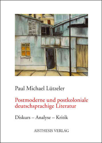 Lützeler, Paul M.: Postmoderne und postkoloniale deutschsprachige Literatur