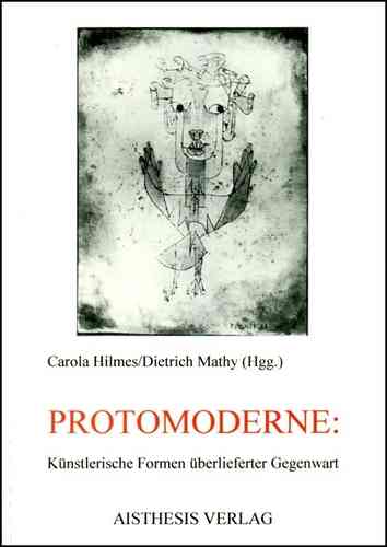 Hilmes, Carola; Mathy, Dietrich (Hgg.): Protomoderne