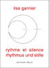 Garnier, Ilse: rythme et silence /rhythmus und stille