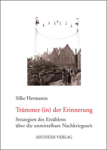 Hermanns, Silke: Trümmer (in) der Erinnerung