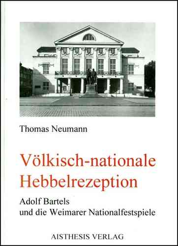 Neumann, Thomas: Völkisch-nationale Hebbelrezeption