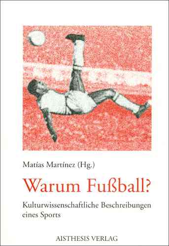 Martinez, Matias: Warum Fussball?