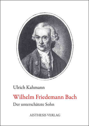 Kahmann, Ulrich: Wilhelm Friedemann Bach