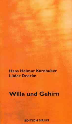 Kornhuber, Hans H. / Deecke, Lüder: Wille und Gehirn