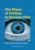 Blumenthal-Barby, Martin  (Ed.): The Place of Politics in German Film