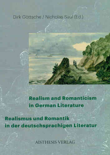 Göttsche, Dirk / Saul, Nicholas (Eds.): Realism and Romanticism in German Literature