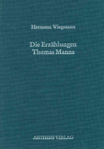 Wiegmann, Hermann: Die Erzählungen Thomas Manns