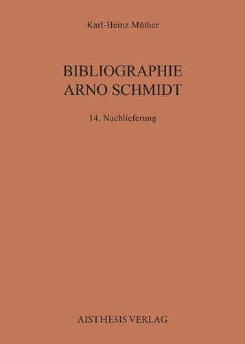 Müther, Karl-Heinz: Bibliographie Arno Schmidt. 14. Nachlieferung