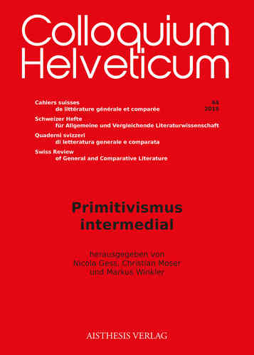 Colloquium Helveticum 44/2015: Primitivismus intermedial
