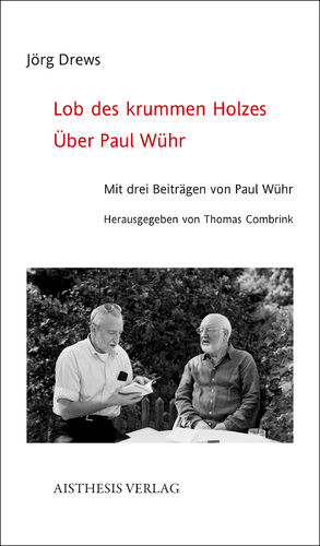 Drews, Jörg: Lob des krummen Holzes - Über Paul Wühr