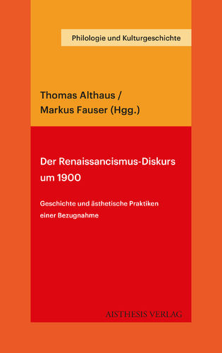 Althaus, Thomas / Fauser, Markus (Hgg.): Der Renaissancismus-Diskurs um 1900