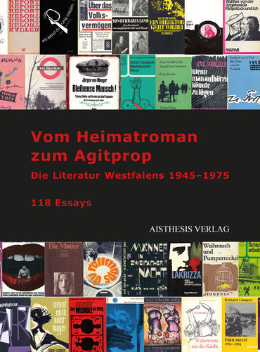 Vom Heimatroman zum Agitprop. Die Literatur Westfalens 1945–1975