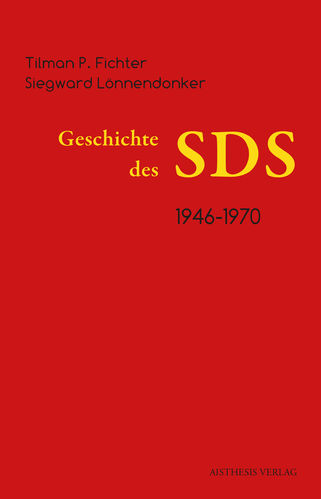 Fichter, Tilman P. / Lönnendonker, Siegward: Geschichte des SDS