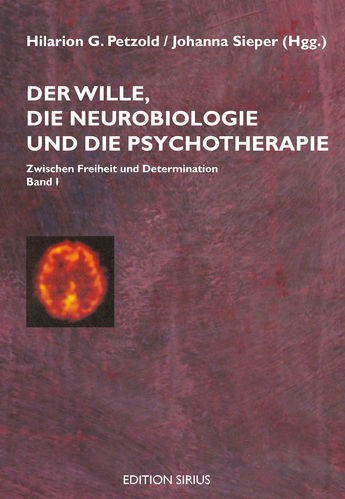 [E-Book] Petzold, Hilarion G.; Sieper, Johanna: Der Wille, die Neurobiologie und die Psychotherapie