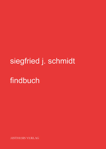Schmidt, Siegfried J.: findbuch