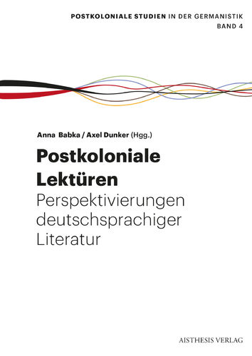 [E-Book] Babka, Anna / Dunker, Axel (Hgg.): Postkoloniale Lektüren