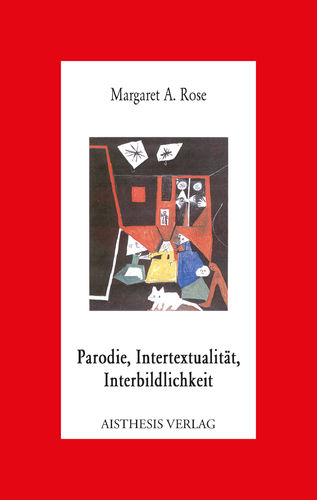 [E-Book] Rose, Margaret A.: Parodie, Intertextualität, Interbildlichkeit