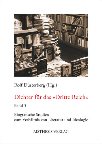[E-Book] Düsterberg, Rolf (Hg.): Dichter für das »Dritte Reich«, Band 5