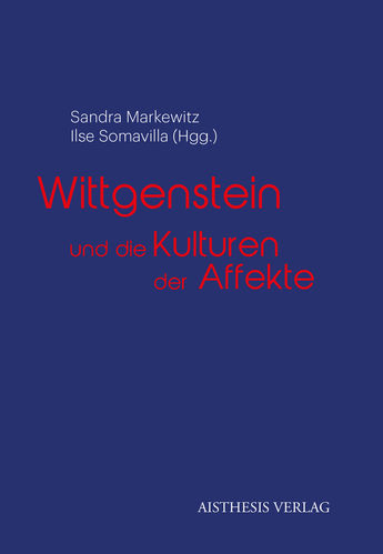 Wittgenstein und die Kulturen der Affekte