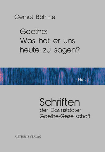 [E-Book] Böhme, Gernot: Goethe: Was hat er uns heute zu sagen?