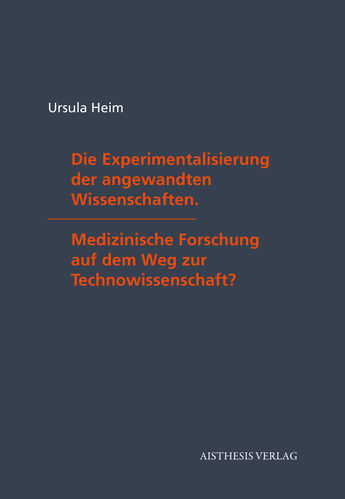 Heim, Ursula: Die Experimentalisierung der angewandten Wissenschaften