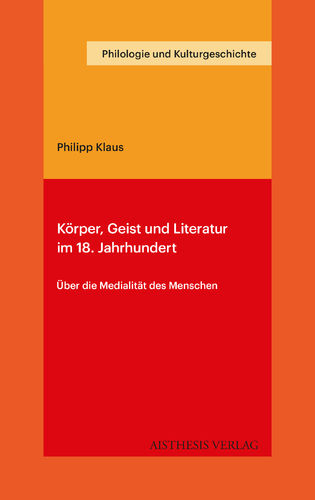 [E-Book] Klaus, Philipp: Körper, Geist und Literatur im 18. Jahrhundert