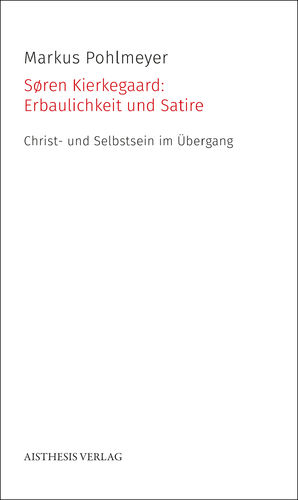 [E-Book] Pohlmeyer, Markus: Søren Kierkegaard: Erbaulichkeit und Satire